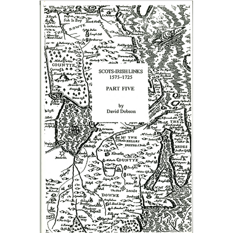Scots-Irish Links, 1575-1725, Part Five