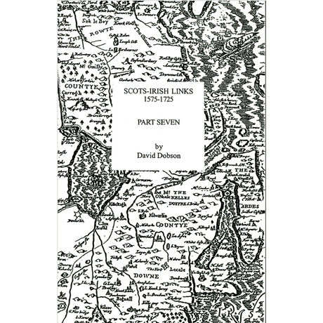 Scots-Irish Links, 1575-1725, Part Seven