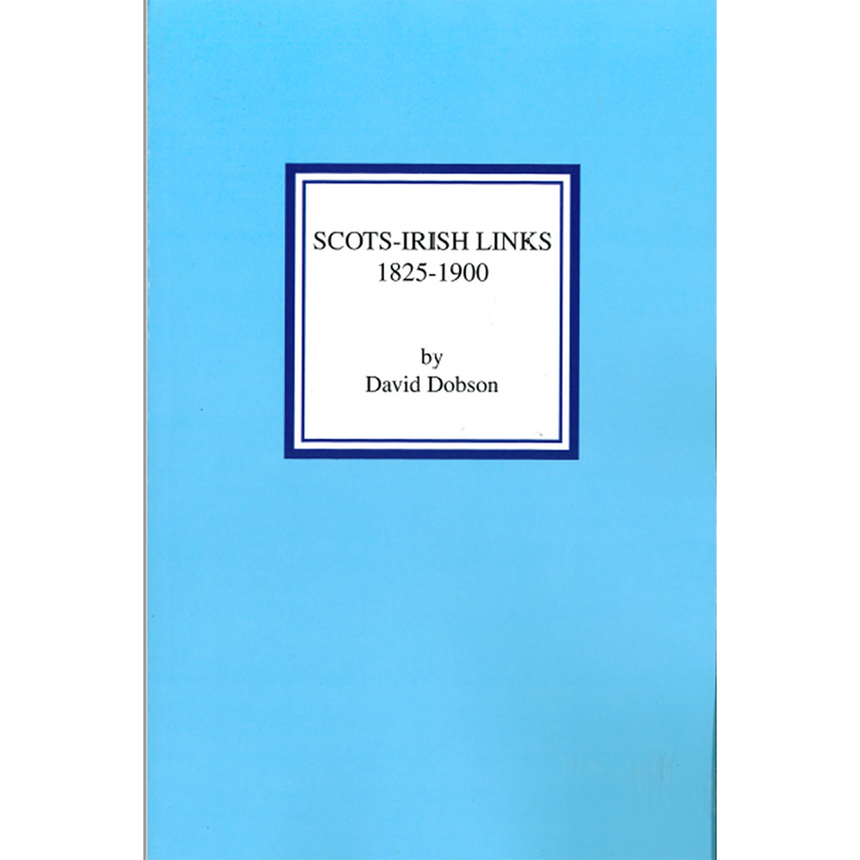 Scots-Irish Links, 1825-1900