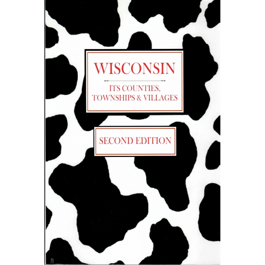 Wisconsin: Its Counties, Townships and Villages