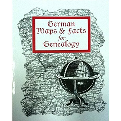 German Maps and Facts for Genealogy: 2nd edition