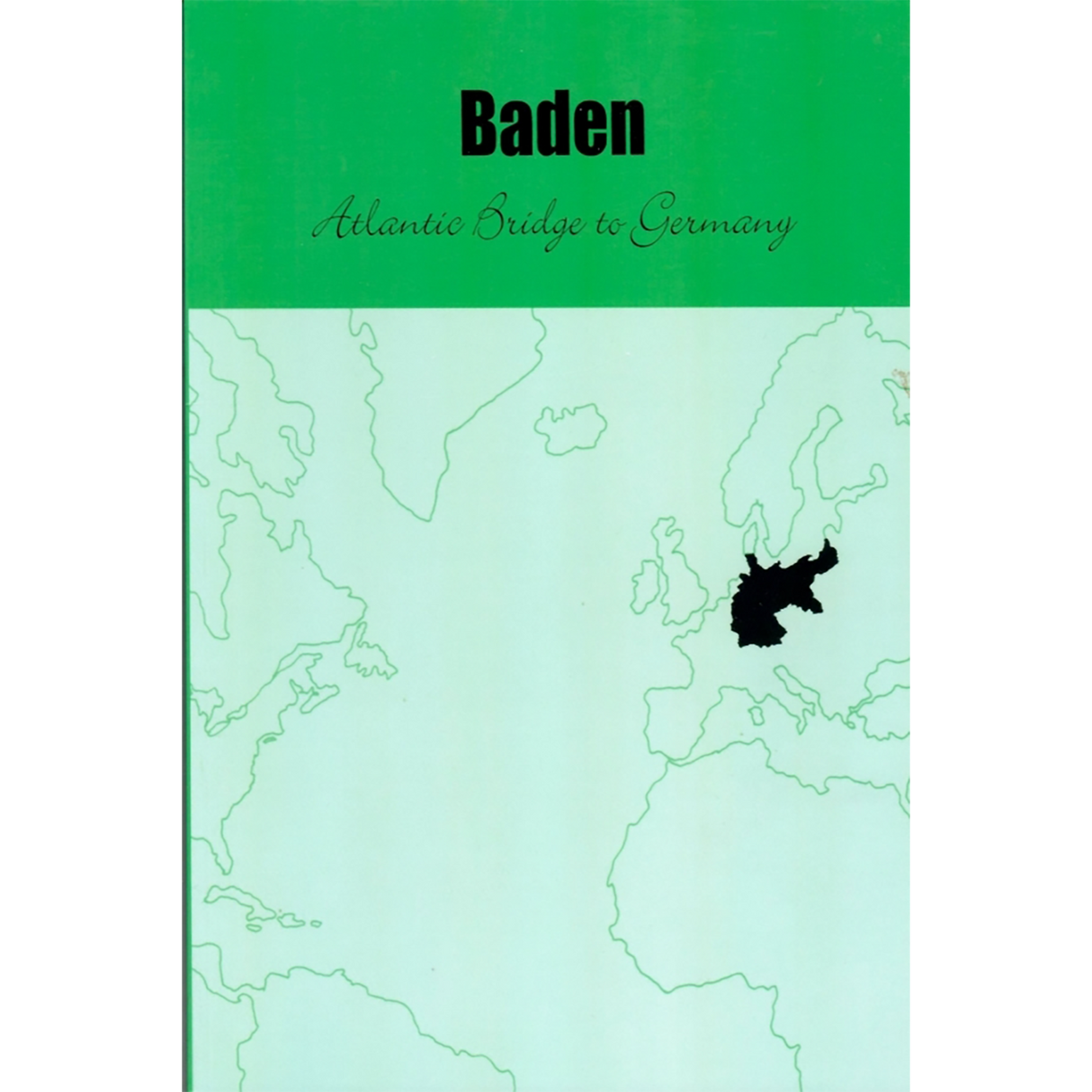 Baden: Atlantic Bridge to Germany