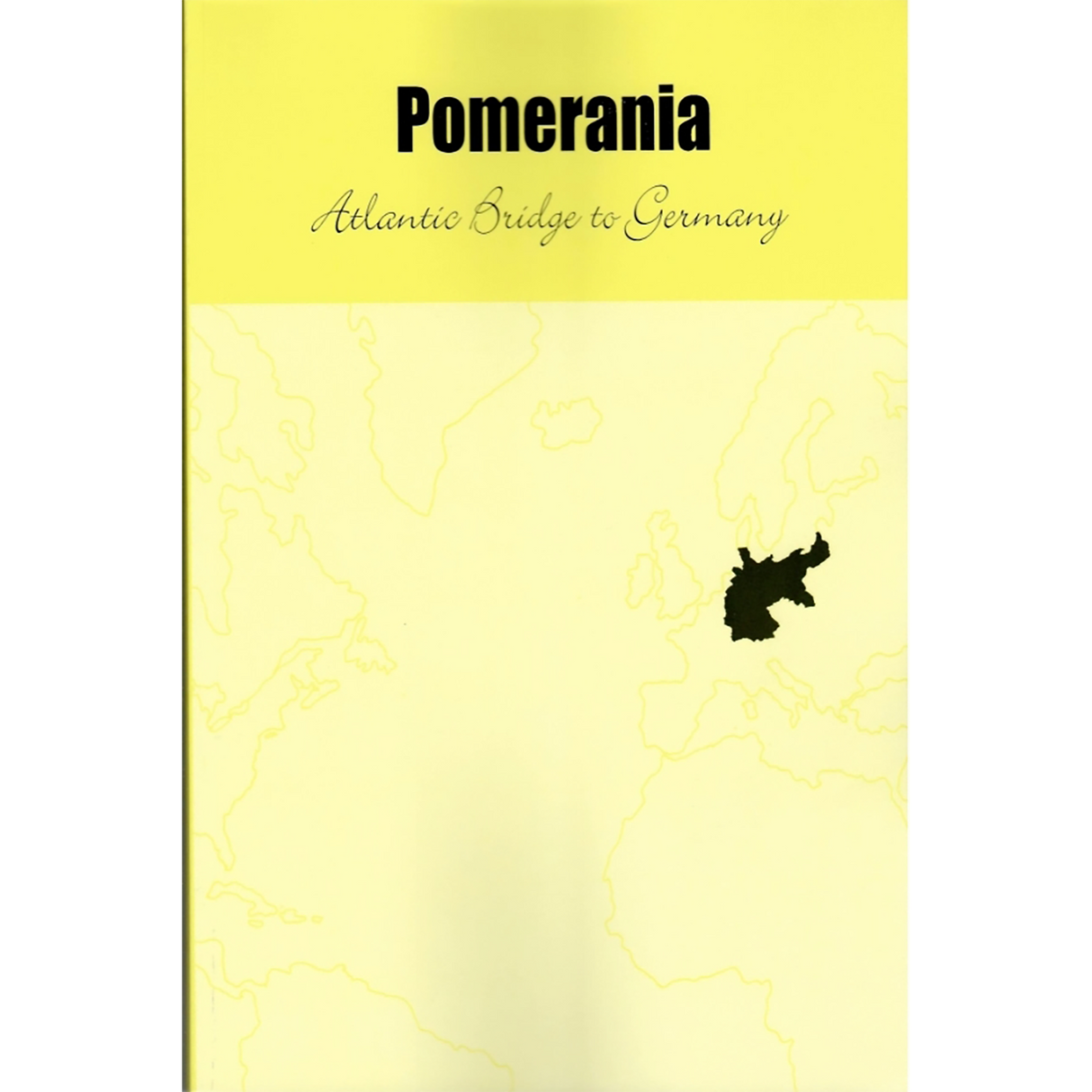 Pomerania: Atlantic Bridge to Germany