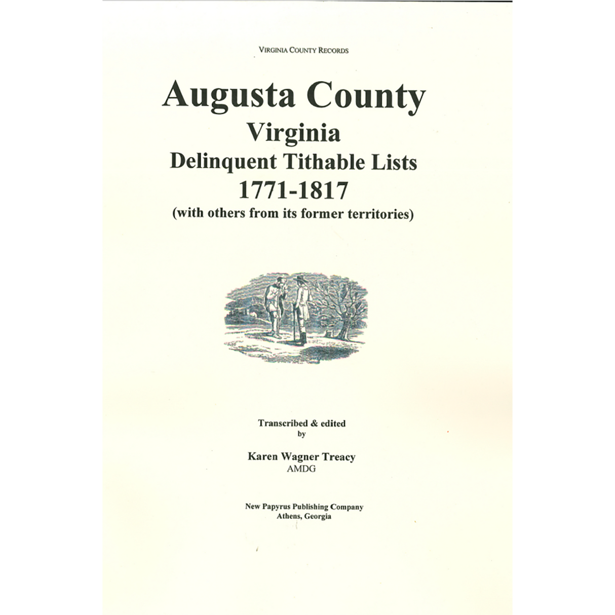 Augusta County, Virginia Delinquent Tithable Lists, 1771-1817 (with others from its former territories)