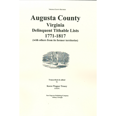 Augusta County, Virginia Delinquent Tithable Lists, 1771-1817 (with others from its former territories)