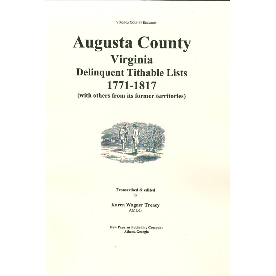 Augusta County, Virginia Delinquent Tithable Lists, 1771-1817 (with others from its former territories)