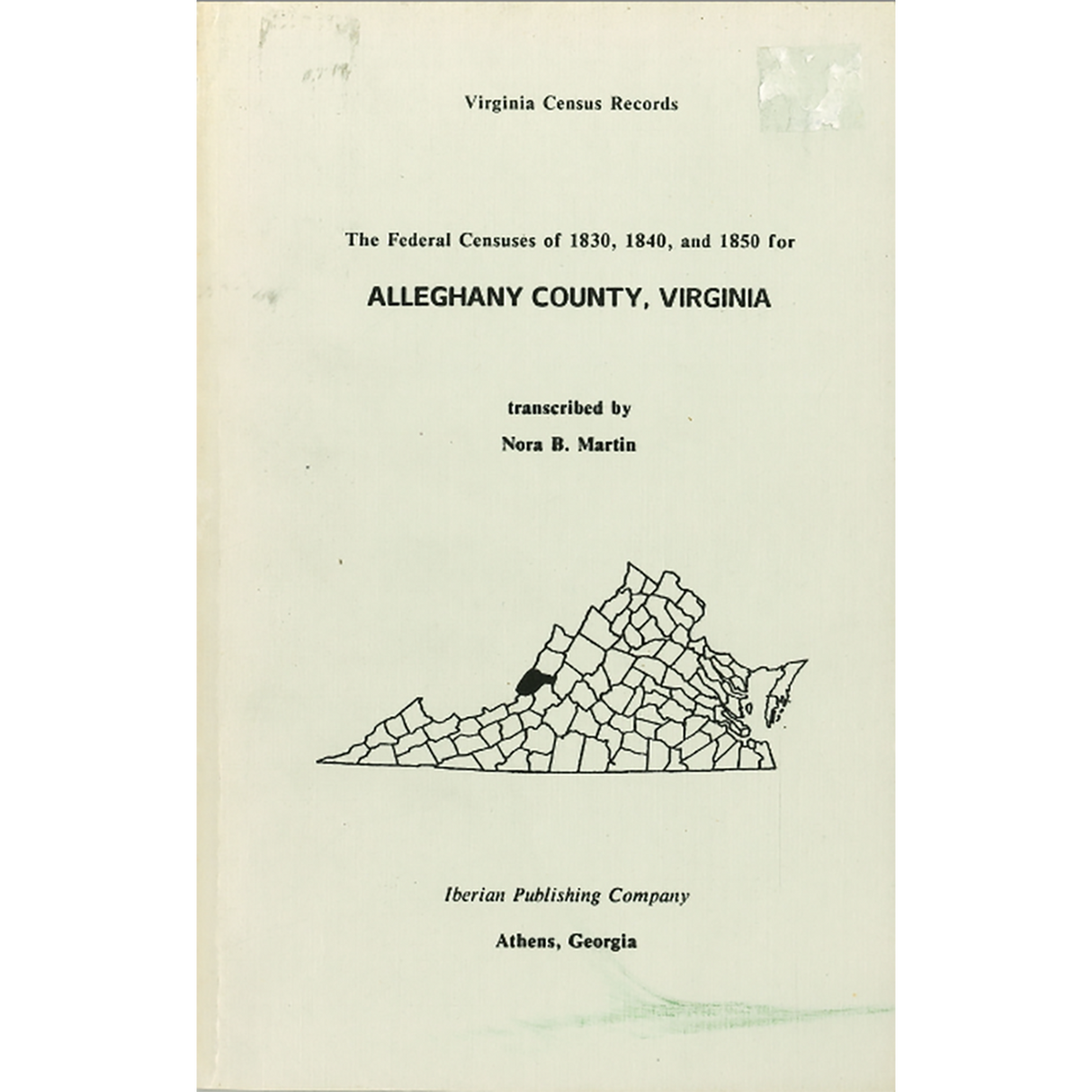 The Federal Censuses of 1830, 1840 and 1850 for Alleghany County, Virginia
