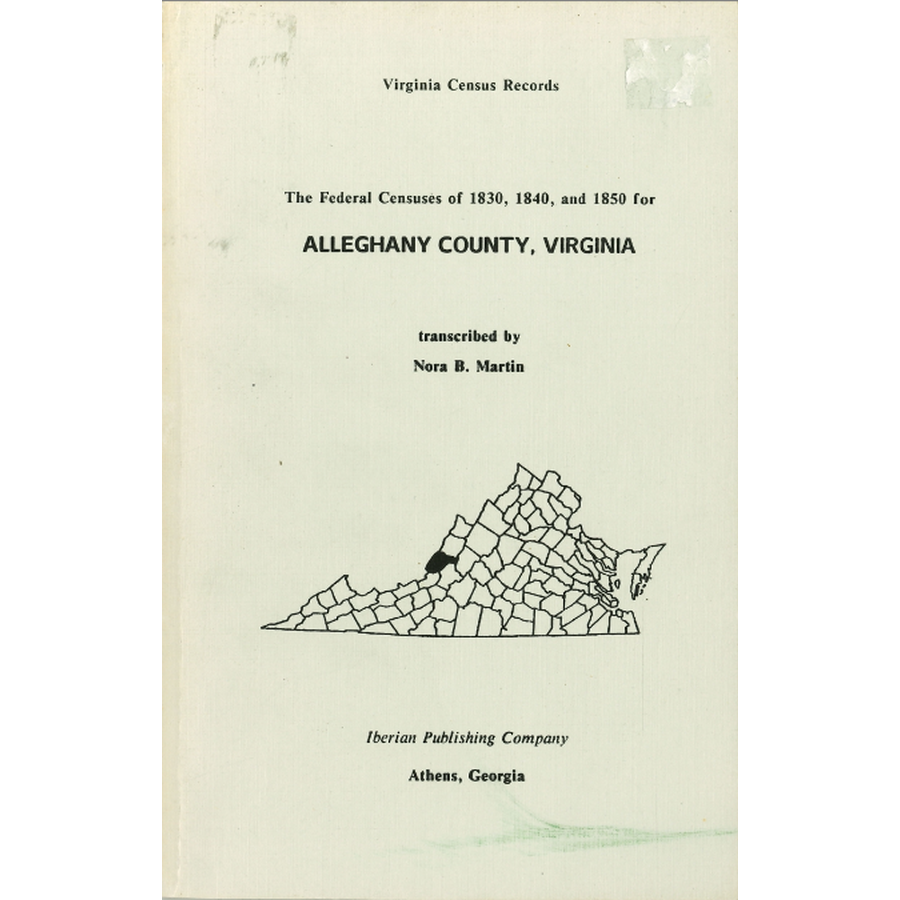 The Federal Censuses of 1830, 1840 and 1850 for Alleghany County, Virginia