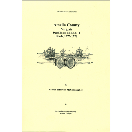 Amelia County, Virginia Deeds, Books 12, 13, 14, 1773-1778