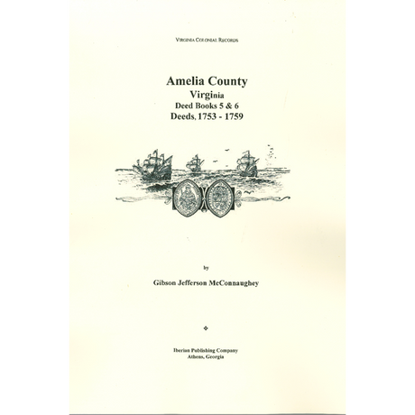 Amelia County, Virginia Deeds, Books 5 and 6, 1753-1759