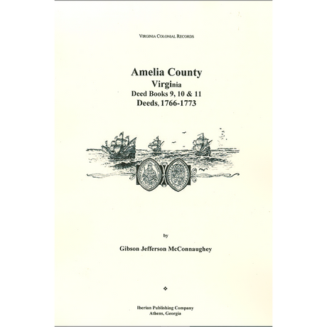 Amelia County, Virginia Deeds, Books 9, 10, 11, 1766-1773