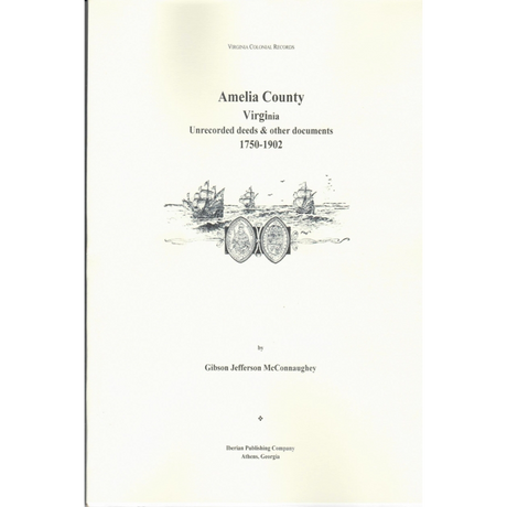 Amelia County, Virginia Unrecorded Deeds 1750-1902