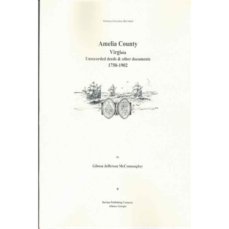 Amelia County, Virginia Unrecorded Deeds 1750-1902