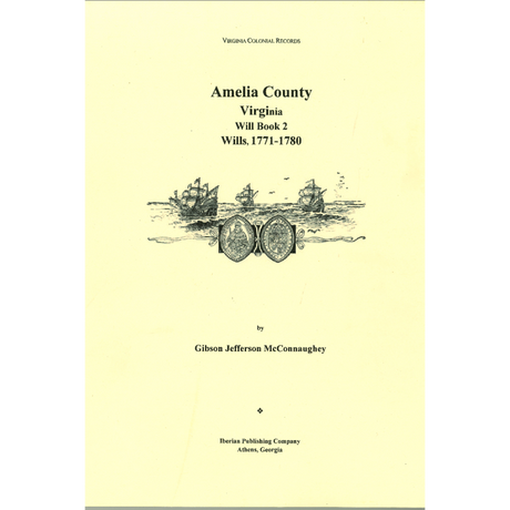 Amelia County, Virginia Will Book 2: Wills, 1771-1780