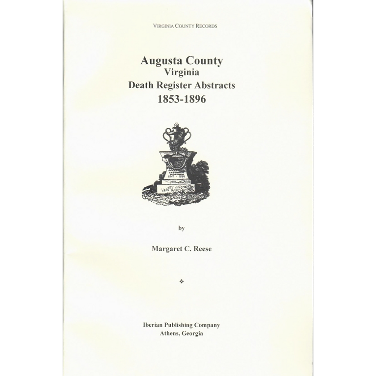 Abstract of Augusta County, Virginia Death Registers,1853-1896