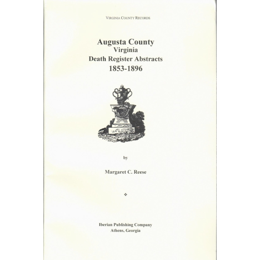 Abstract of Augusta County, Virginia Death Registers,1853-1896