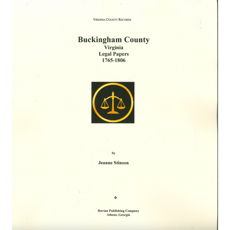 Early Buckingham County, Virginia Legal Papers, Volume One, 1765-1806