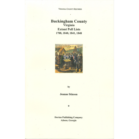 Buckingham County, Virginia Extant Poll Lists: 1788, 1840, 1841 and 1848