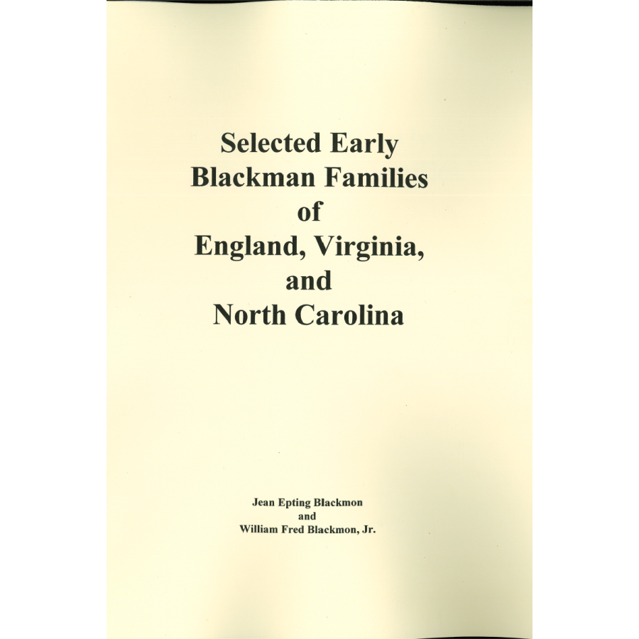 Selected Early Blackman Families of England, Virginia and North Carolina