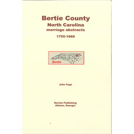 Bertie County, North Carolina Marriage Abstracts 1755-1869