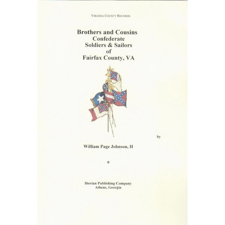 Brothers and Cousins: Confederate Soldiers and Sailors of Fairfax County, Virginia