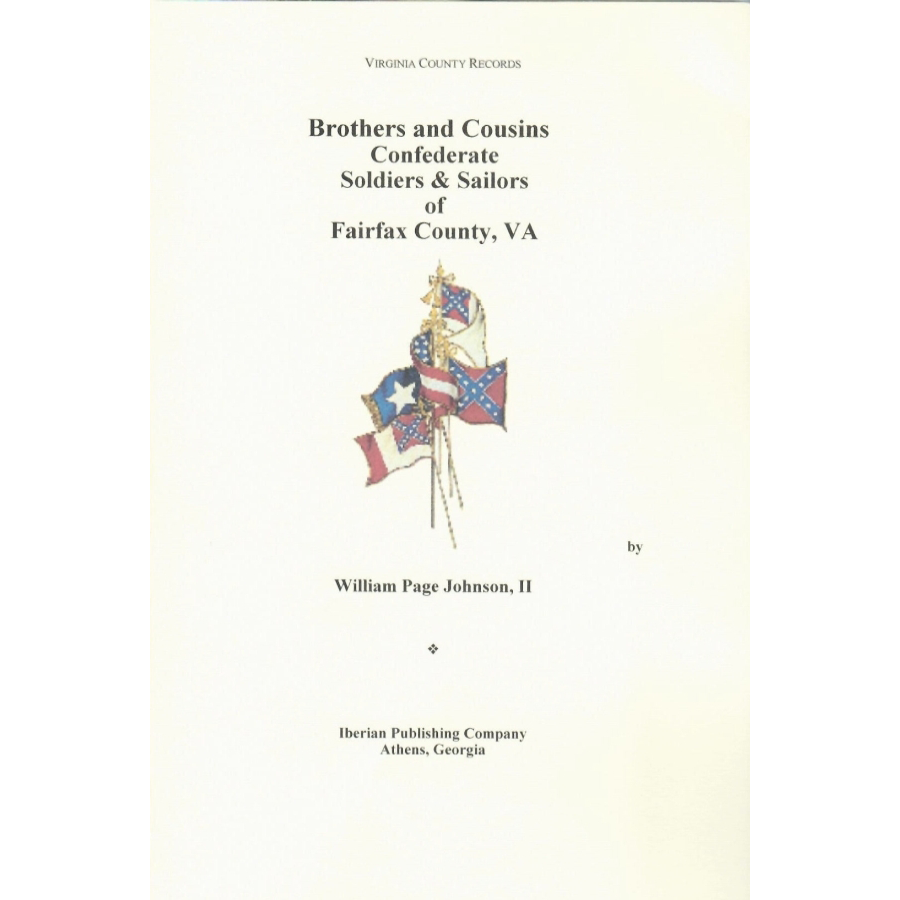 Brothers and Cousins: Confederate Soldiers and Sailors of Fairfax County, Virginia