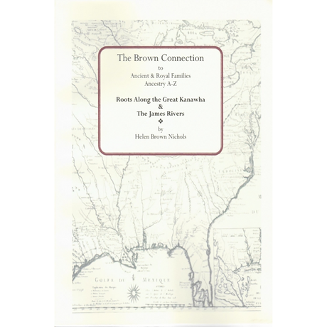 The Brown Connection: Roots ALong the Great Kanawah and the James Rivers