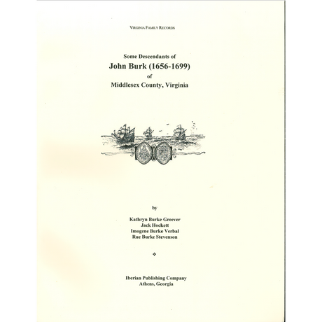 Some Descendants of John Burk (1656-1699) of Middlesex County, Virginia
