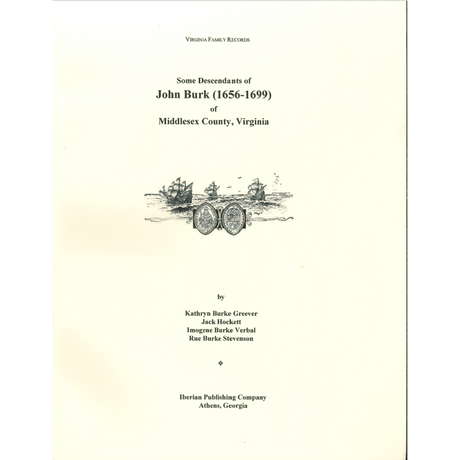 Some Descendants of John Burk (1656-1699) of Middlesex County, Virginia