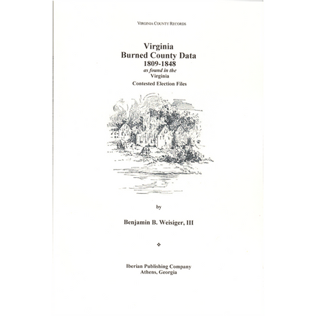 Burned County Data, 1809-1848 as found in the Virginia Contested Election Files