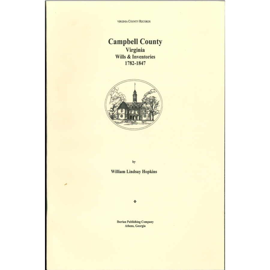 Campbell County, Virginia Wills and Inventories, 1782-1847