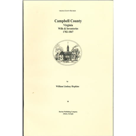 Campbell County, Virginia Wills and Inventories, 1782-1847