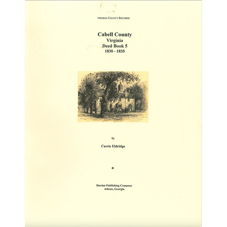 Cabell County, [West] Virginia Deed Book 5, 1830-1835