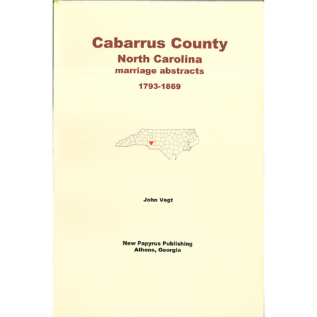 Marriage Abstracts of Cabarrus County, North Carolina 1793-1869