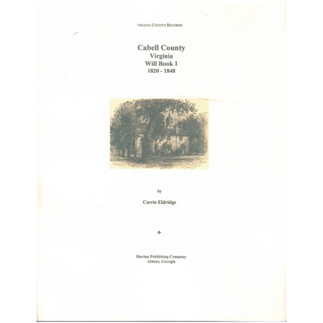 Cabell County, [West] Virginia Will Book 1, 1820-1848