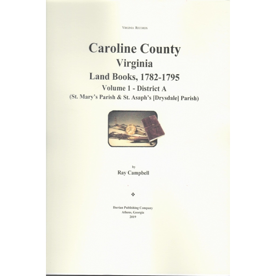 Caroline County, Virginia Land Books, 1782-1795: Volume 1