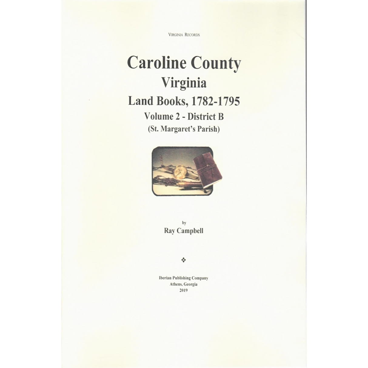 Caroline County, Virginia Land Books, 1782-1795: Volume 2