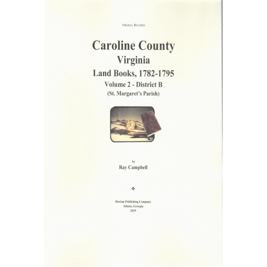 Caroline County, Virginia Land Books, 1782-1795: Volume 2