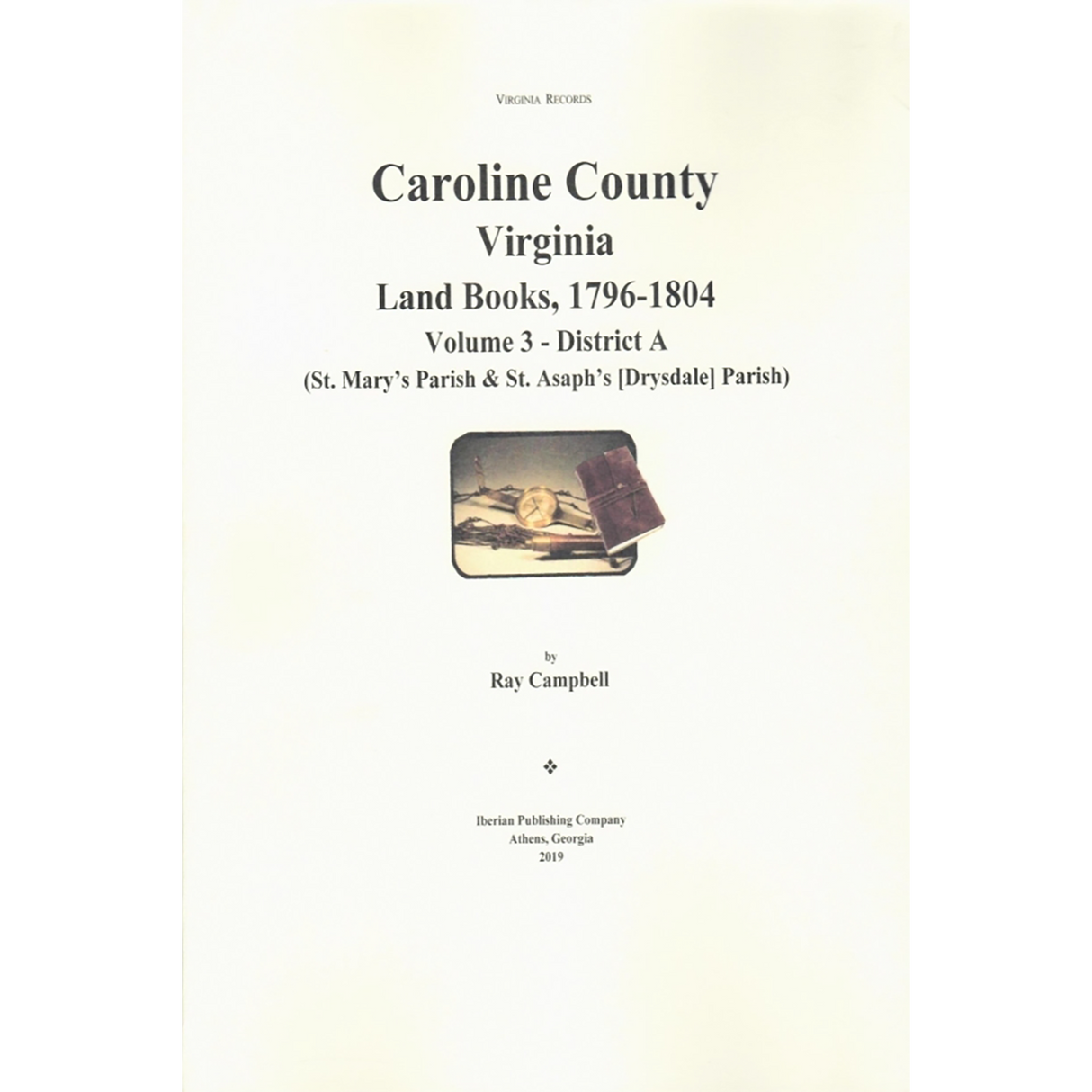 Caroline County, Virginia Land Books, 1796-1804: Volume 3