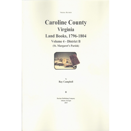 Caroline County, Virginia Land Books, 1796-1804: Volume 4