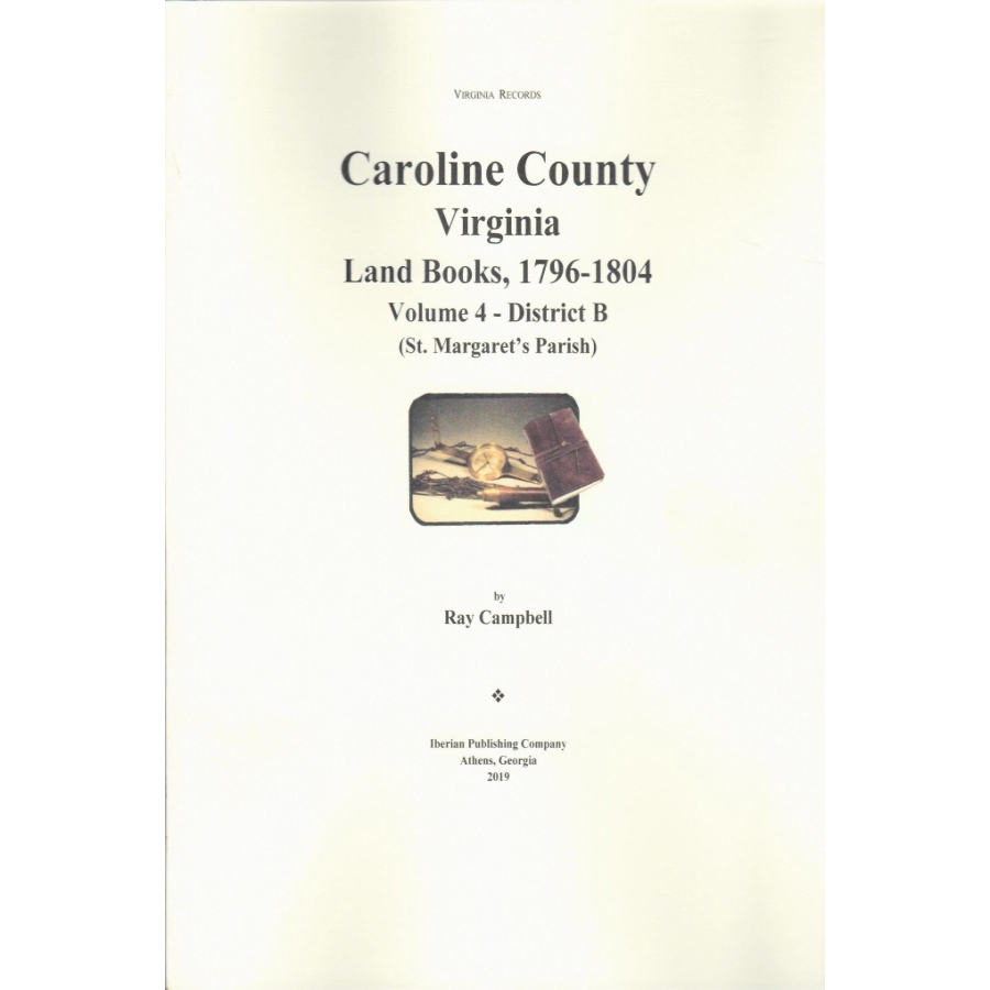 Caroline County, Virginia Land Books, 1796-1804: Volume 4