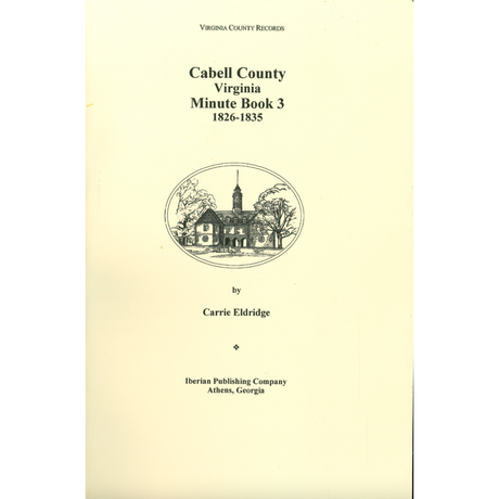 Cabell County, [West] Virginia Minute Book 3, 1826-1835