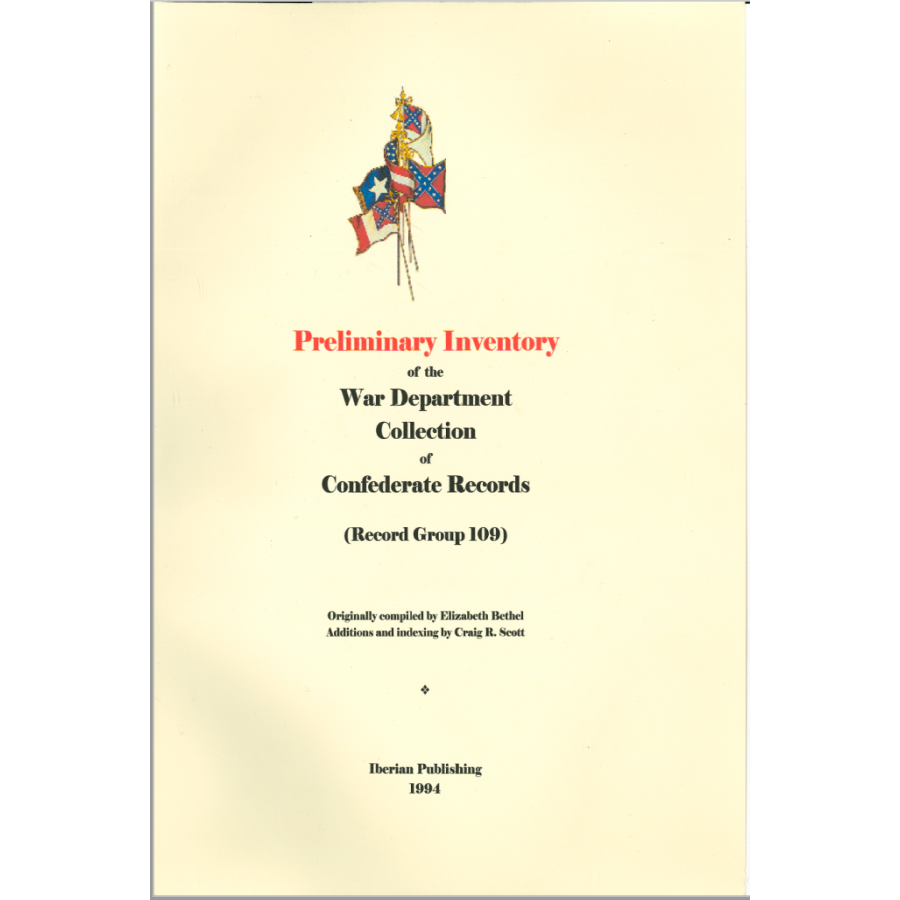 Preliminary Inventory of the War Department Collection of Confederate Records (RG 109), Revised