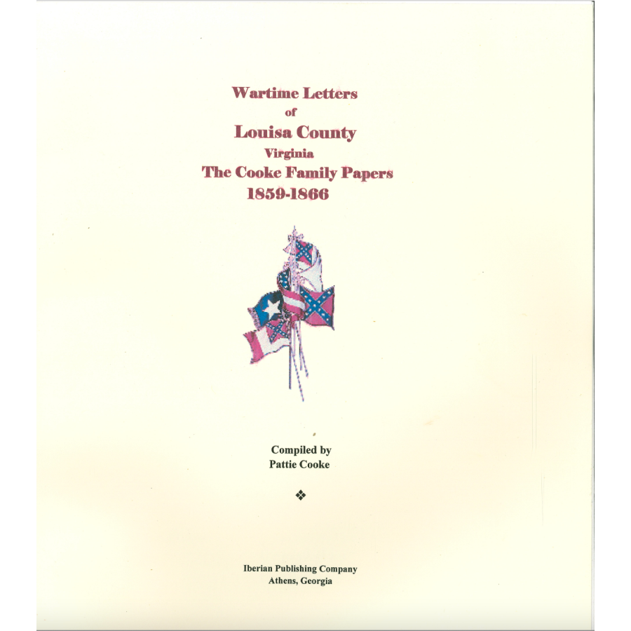 Wartime Letters of Louisa County, Virginia: The Cooke Family Papers, 1859-1866