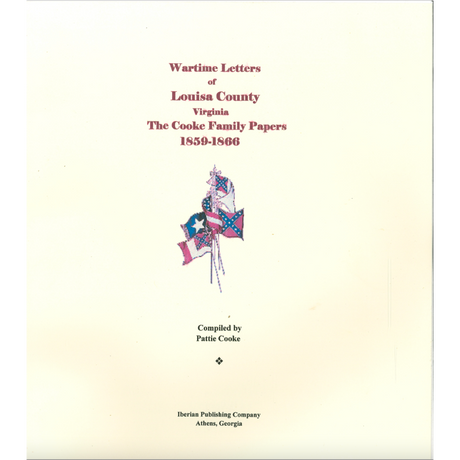 Wartime Letters of Louisa County, Virginia: The Cooke Family Papers, 1859-1866