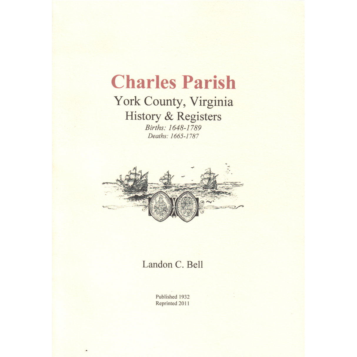 Charles Parish, York County, Virginia History and Registers: Births, 1648-1789; Deaths, 1665-1787