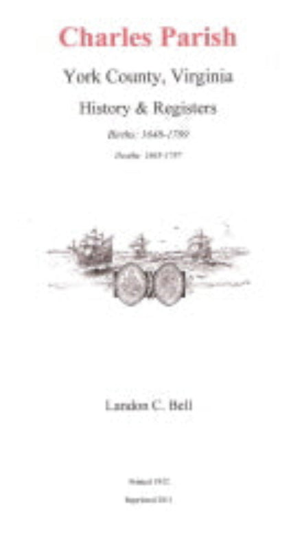 Charles Parish, York County, Virginia History and Registers: Births, 1648-1789; Deaths, 1665-1787