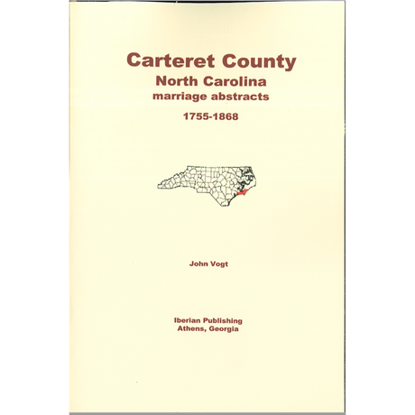 Carteret County, North Carolina Marriage Abstracts 1755-1868