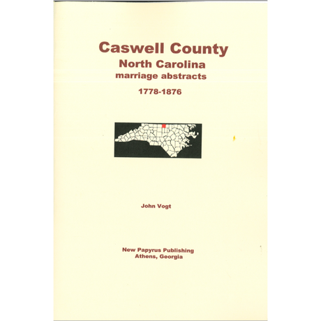Caswell County, North Carolina Marriage Abstracts 1778-1876