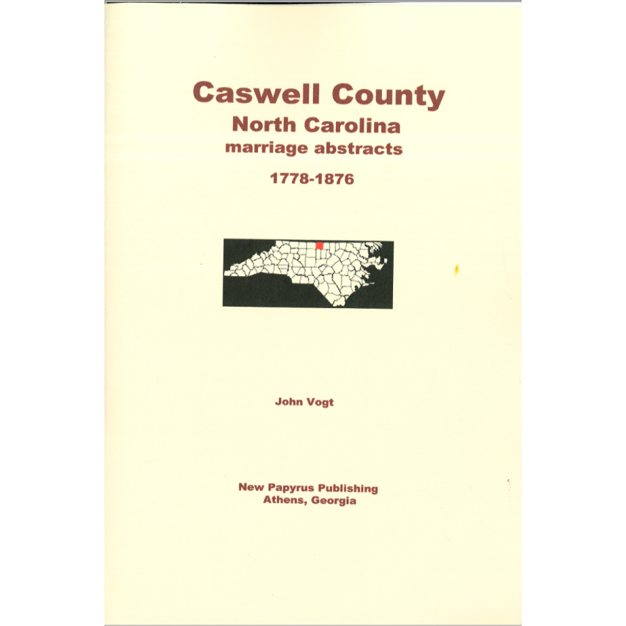 Caswell County, North Carolina Marriage Abstracts 1778-1876